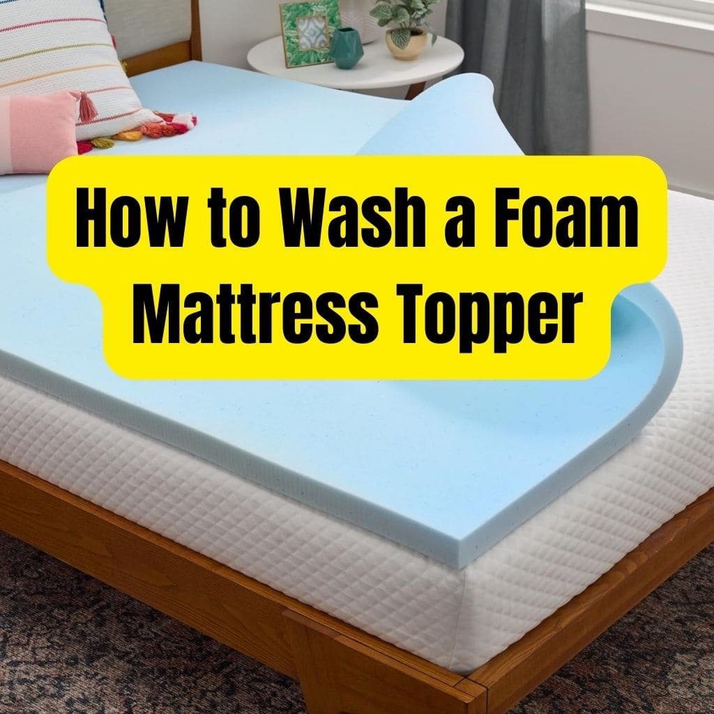 How to Wash a Foam Mattress Topper